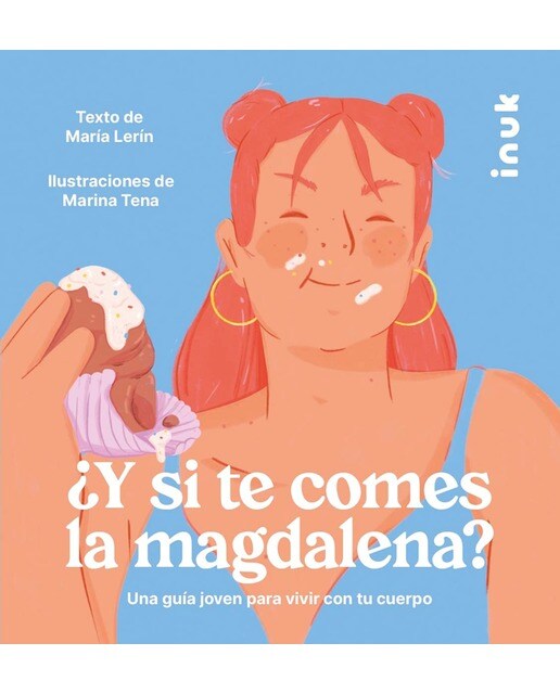 Imagen 0 de ¿Y si te comes la magdalena?: Una guía joven para vivir con tu cuerpo