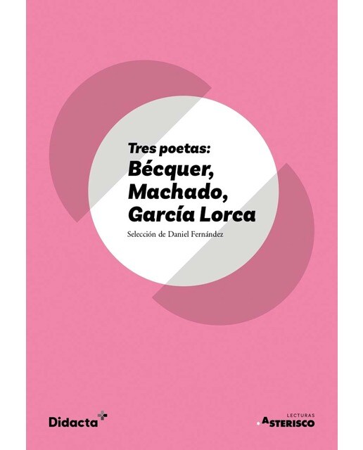 Tres poetas: Bécquer, Machado, García Lorca (Asterisco) (nueva edición 2021)  (Tapa blanda) 1