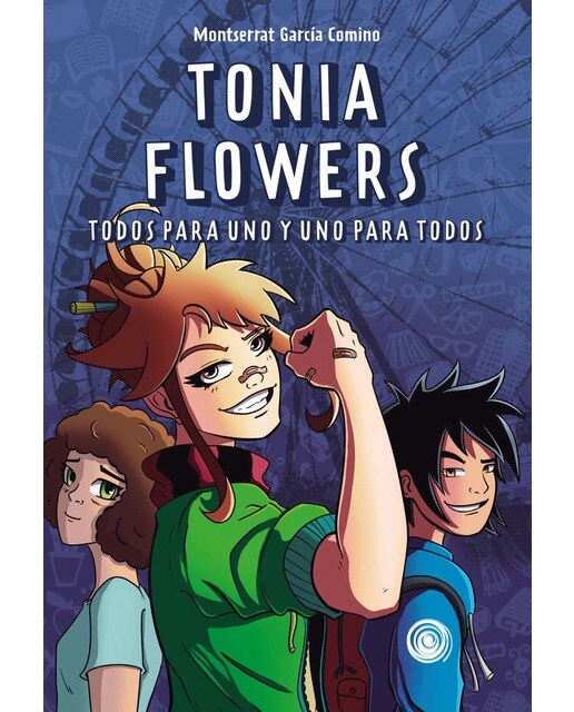 Imagen 0 de TONIA FLOWERS. TODOS PARA UNO Y UNO PARA TODOS (Tapa blanda)