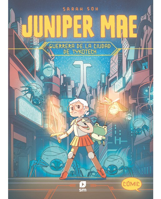Imagen 0 de Juniper Mae 1. Guerrera de la ciudad de Tykotech  (Tapa dura)