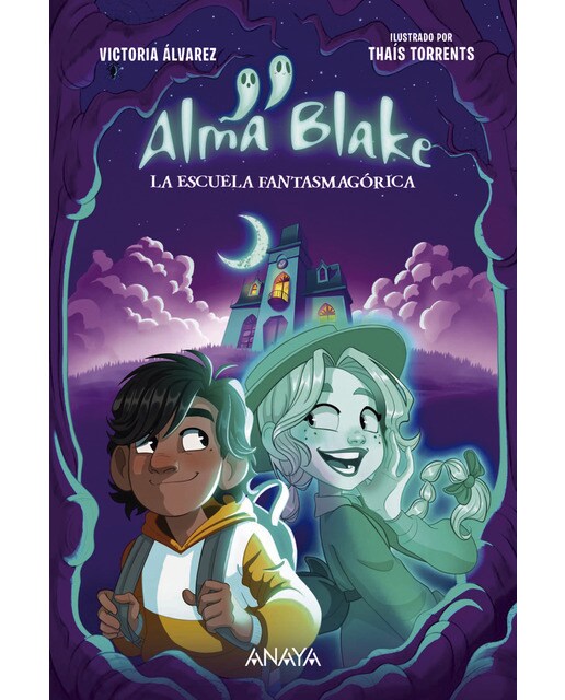 Imagen 0 de Alma Blake 1: La Escuela Fantasmagórica  (Tapa blanda con solapas)