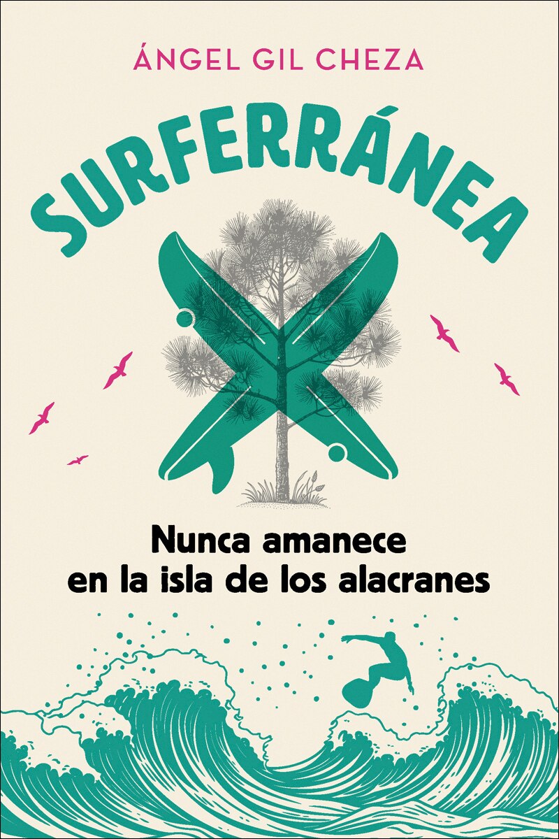 SURFERRÁNEA 1. NUNCA AMANECE EN LA ISLA DE LOS ALACRANES  (Tapa blanda Tapa blanda con solapas) 2