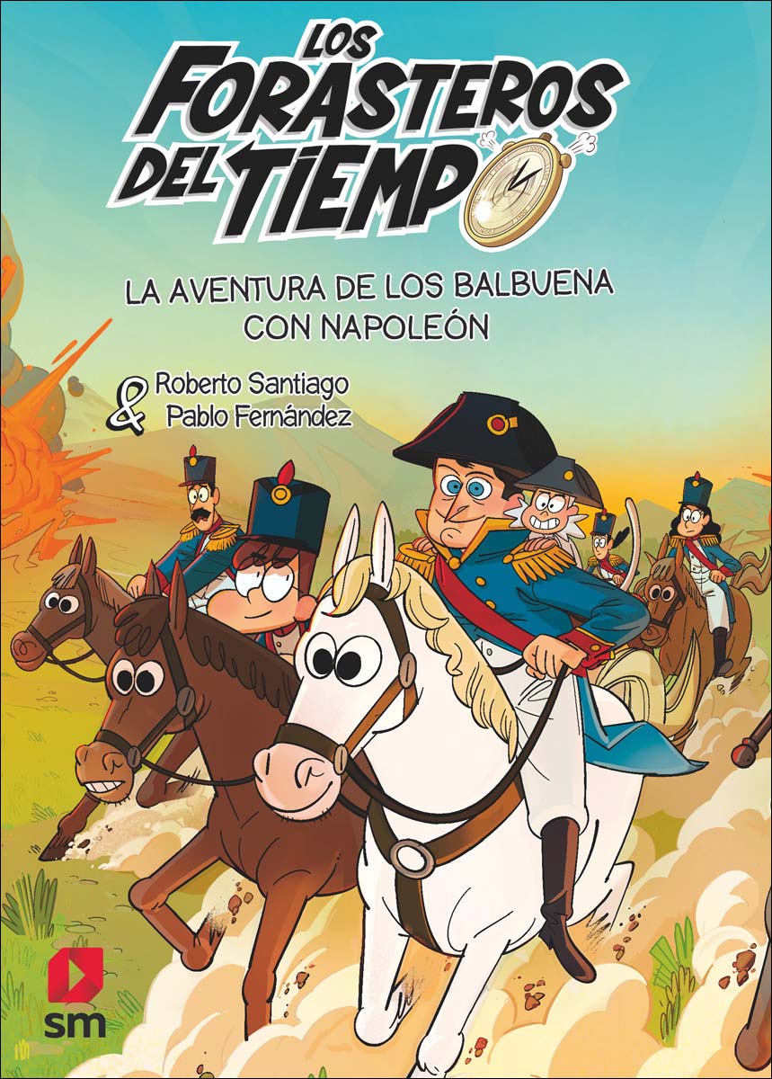 Los Forasteros del Tiempo 20: La aventura de los Balbuena con Napoleón (Capa mole) 1