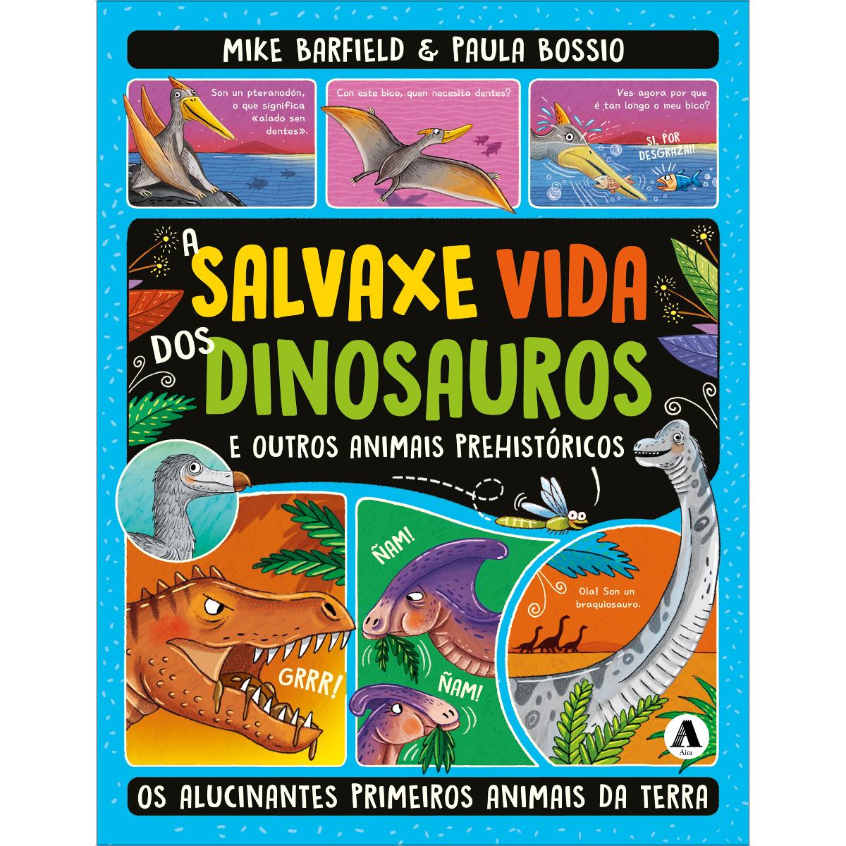 Imagem 0 de A salvaxe vida dos dinosauros e outros animais prehistóricos: Os alucinantes primeiros animais da terra (Capa mole)
