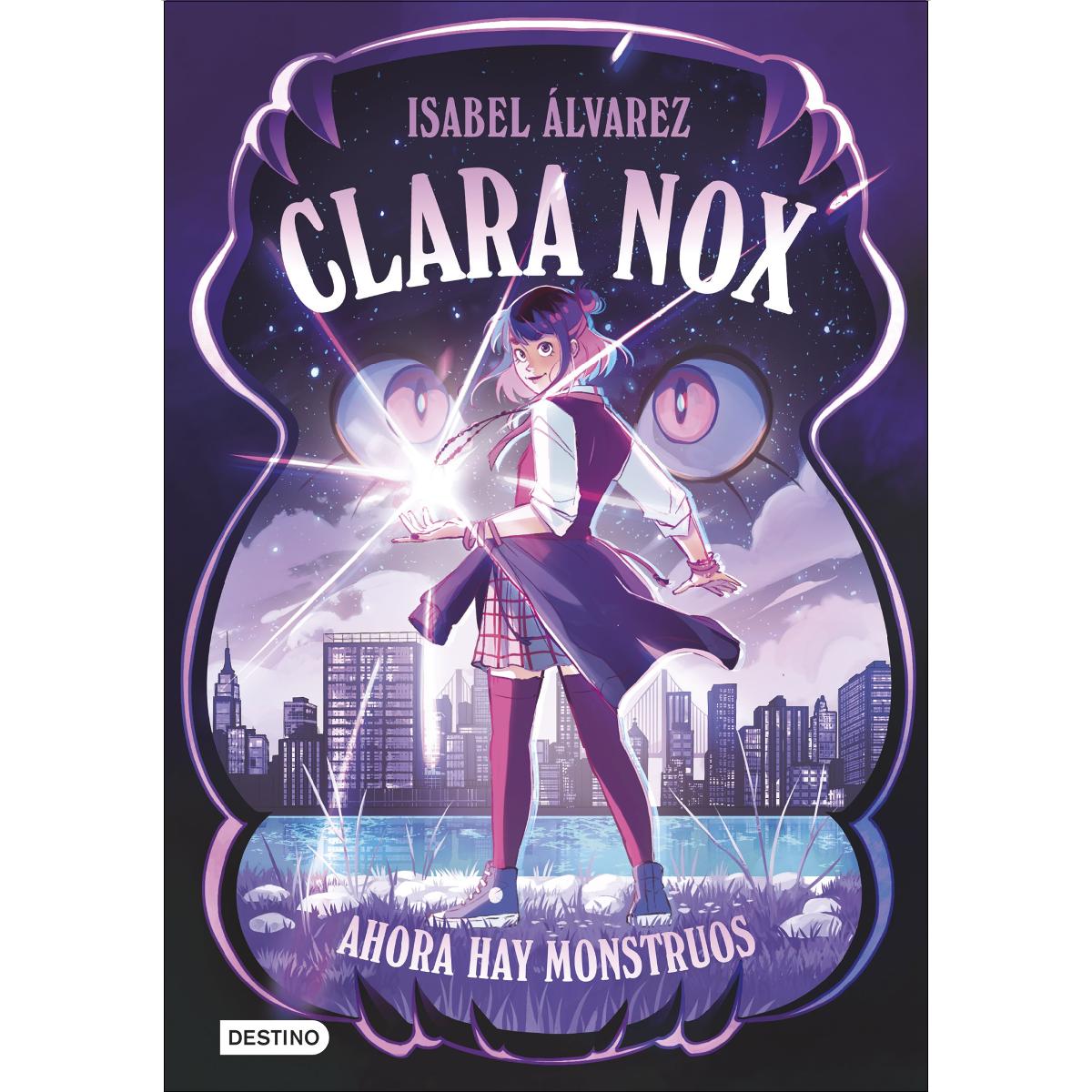 Clara Nox 1. Ahora hay monstruos 1