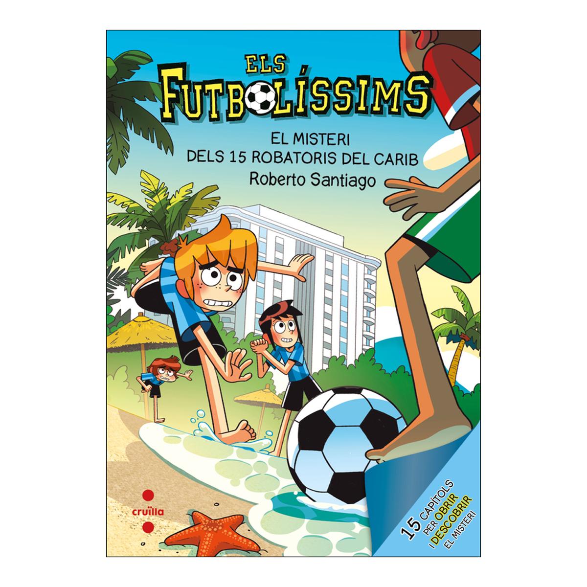 Els Futbolíssims 30. El misteri dels 15 robatoris al Carib
