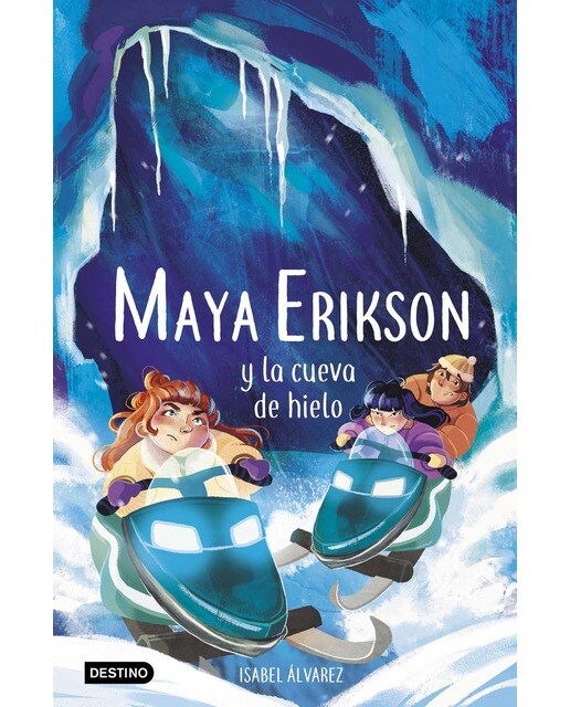 Imagen 0 de Maya Erikson 3. Maya Erikson y la cueva de hielo: Un emocionante libro de aventuras para niños y niñas valientes Edad: 7, 8, 9, 10, 11 y  (Tapa dura)