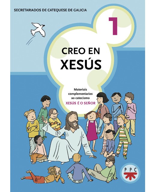 Creo en Xesús 1: Materiais complementarios ao catecismo Jesús es el Señor (Capa mole) 1