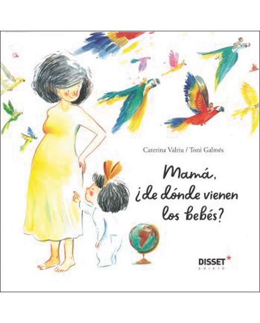 Mamá, ¿de dónde vienen los bebés?