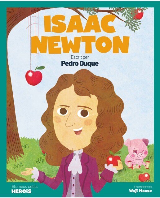 Imagen 0 de Isaac Newton: El científic que va descobrir la llei de la gravetat  (Tapa dura)