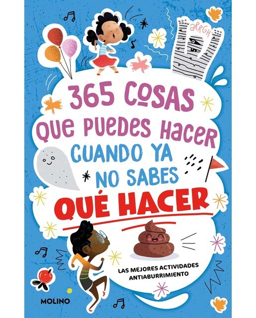 Imagen 0 de 365 cosas que puedes hacer cuando ya no sabes qué hacer: ¡Las mejores actividades antiaburrimiento!  (Tapa blanda)