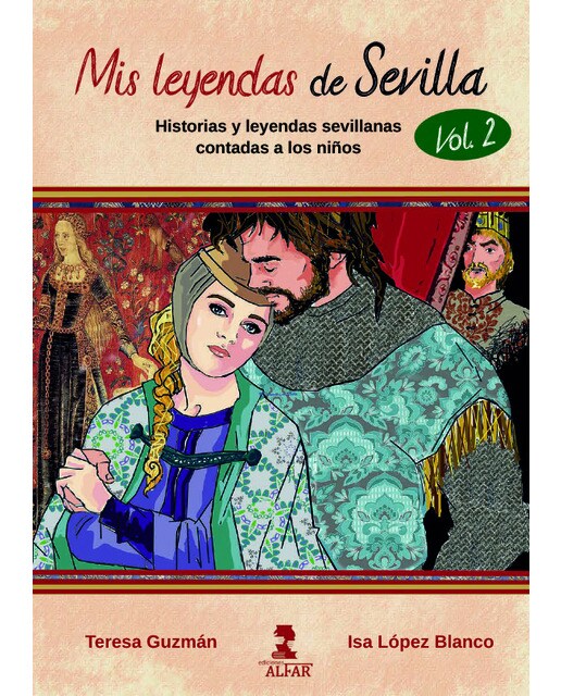 Imagen 1 de Mis leyendas de Sevilla. Volumen II: Historias y leyendas sevillanas contadas a los niños  (Tapa blanda)