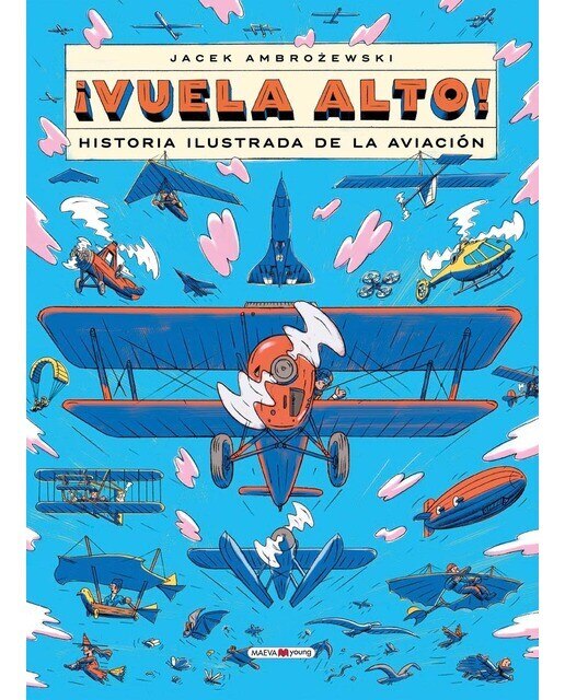 Imagen 0 de ¡Vuela alto!: Historia ilustrada de la aviación  (Tapa dura)