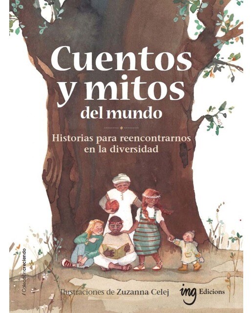 Imagen 0 de Cuentos y mitos del mundo: Historias para reencontrarnos en la diversidad