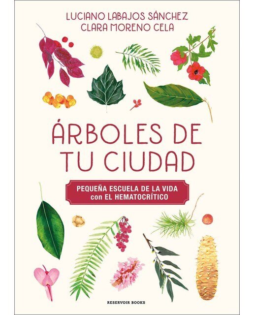 Imagen 0 de Árboles de tu ciudad (Pequeña escuela de la vida con El Hematocrítico): Pequeña escuela de la vida con El Hematocrítico  (Tapa blanda)