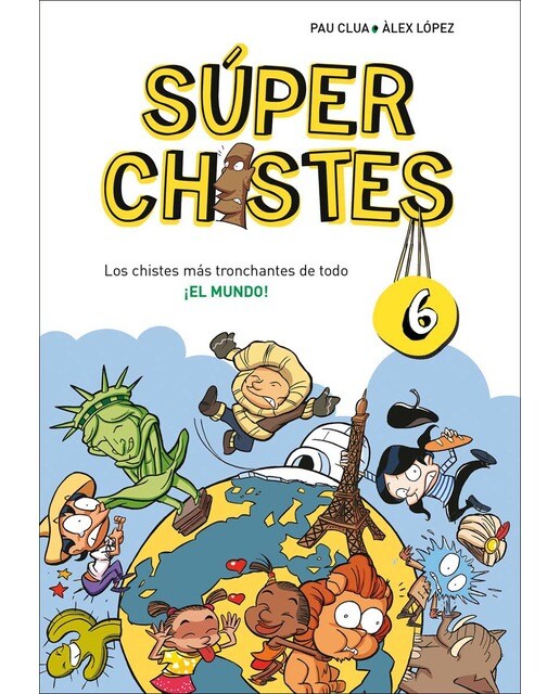 Imagen 0 de Súper Chistes 6 - Los chistes más tronchantes de todo... ¡EL MUNDO!: Libro de chistes para niños y niñas  (Tapa blanda)