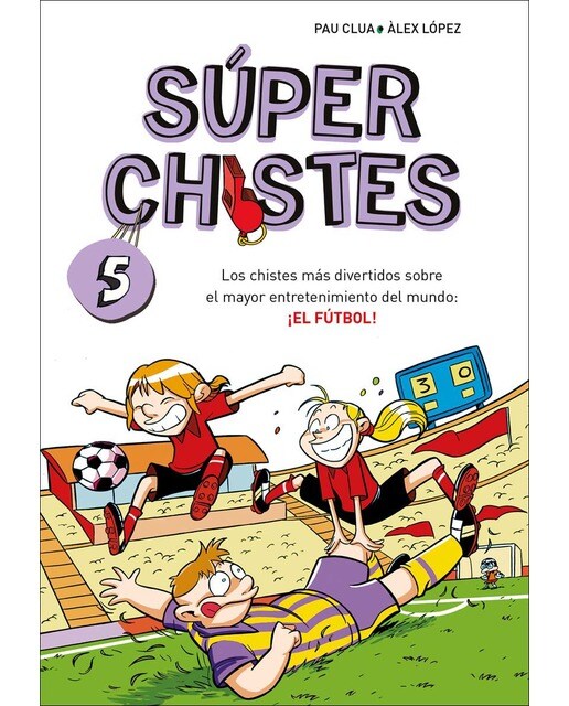 Imagen 0 de Súper Chistes 5 - Los chistes más divertidos sobre el mayor entretenimiento del mundo: ¡EL FÚTBOL!: Libro de chistes para niños y niñas  (Tapa blanda)