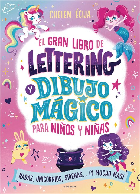 El gran libro de lettering y dibujo mágico para niños y niñas: Con hadas, unicornios, sirenas... ¡y mucho más!  (Tapa blanda)
