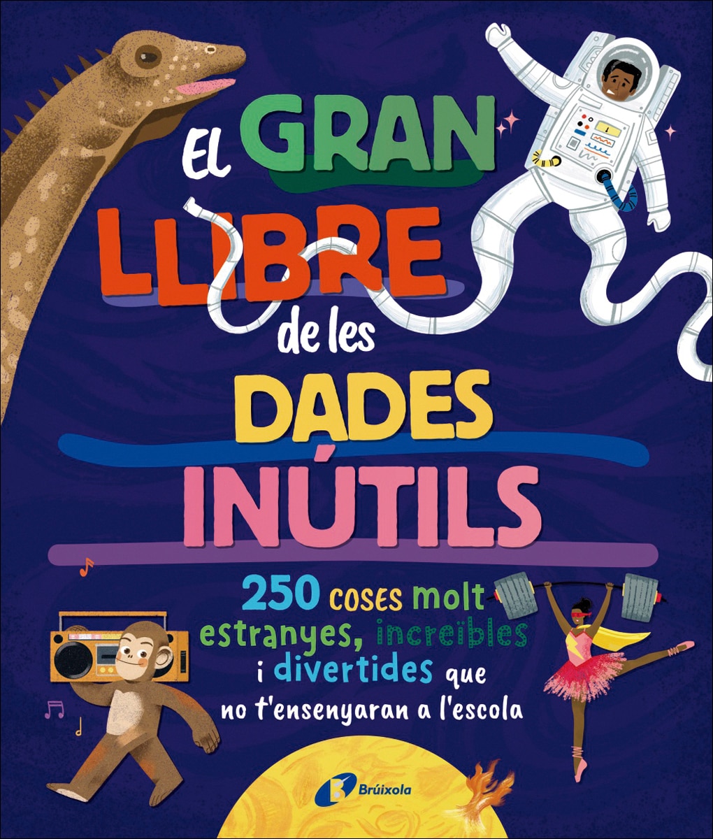 El gran llibre de les dades inútils. 250 coses molt estranyes, increïbles i divertides que no t'ensenyaran a l'escola 1