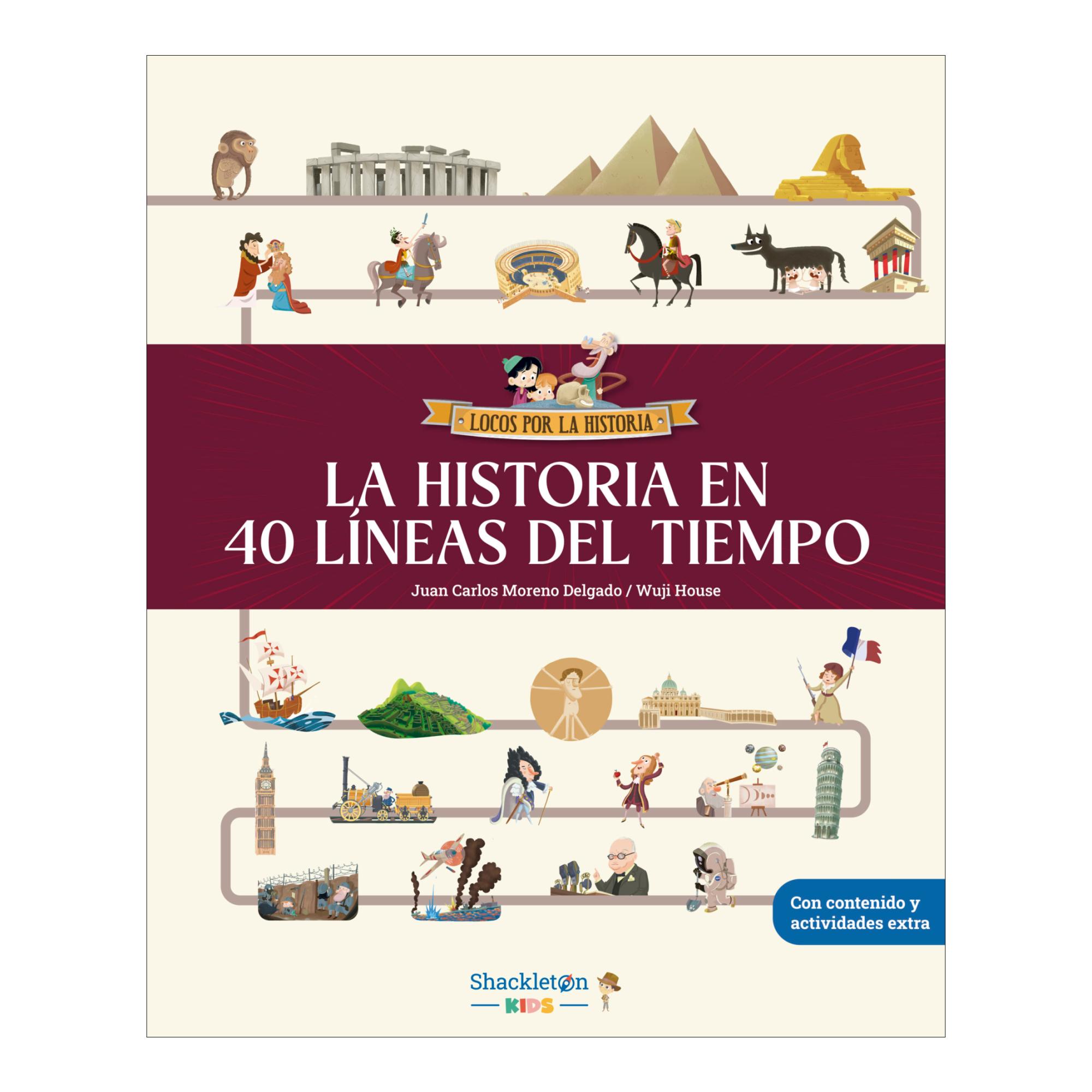La historia en 40 líneas del tiempo: Libro infantil para aprender toda la historia: la prehistoria, el Antiguo Egipto, Grecia y Roma, las (Capa dura) 1