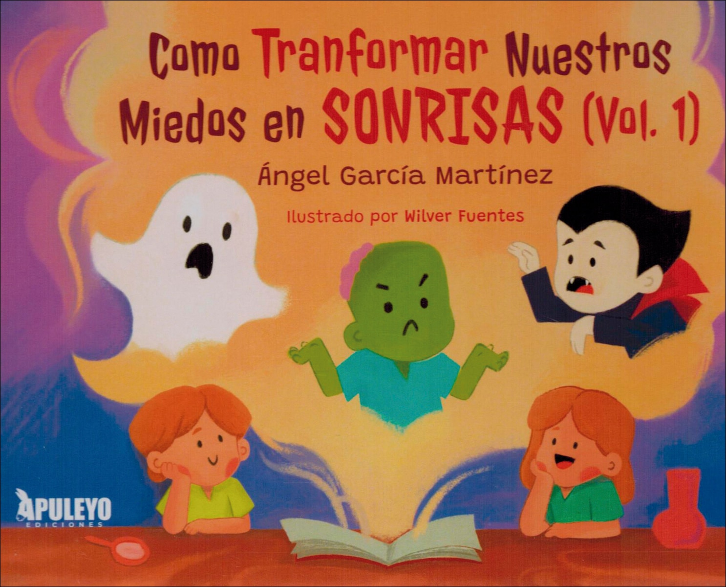 Cómo transformar nuestros miedos en sonrisas (Vol.1) 1