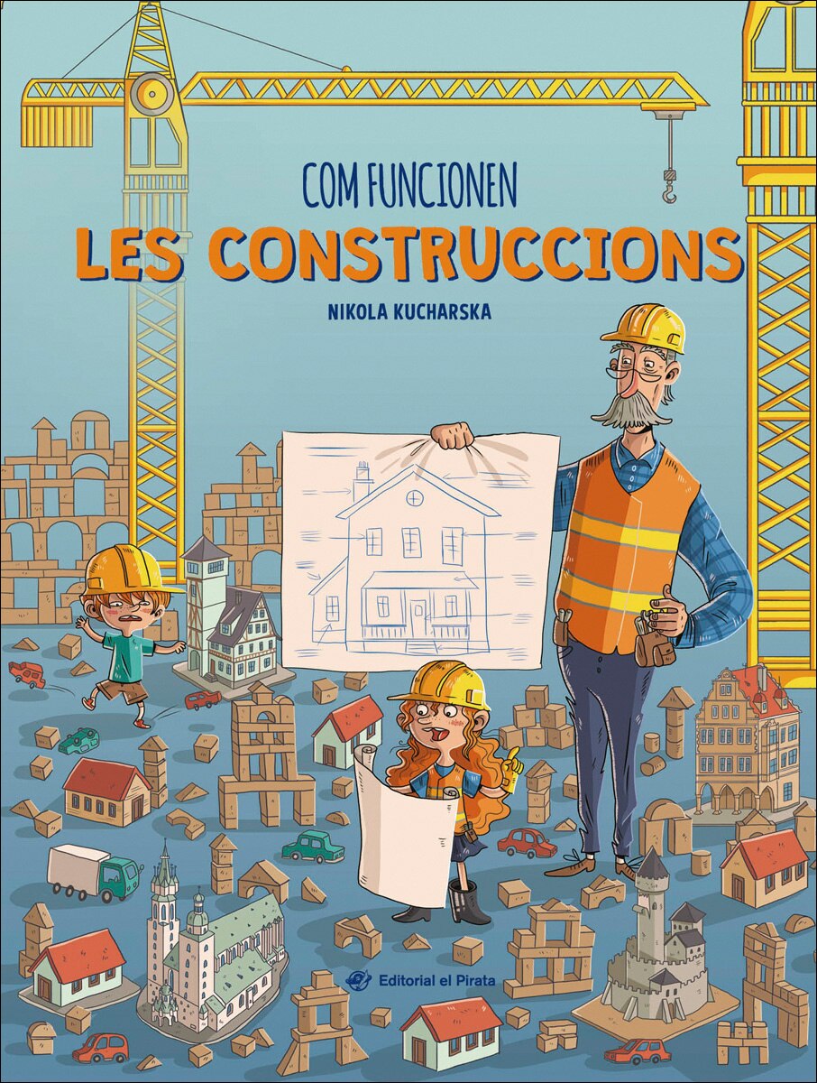 Com funcionen les construccions: Llibre de no-ficció per a nens i nenes curiosos a partir de 7 anys. Descobreix-ho tot sobre el món de la (Capa dura) 1