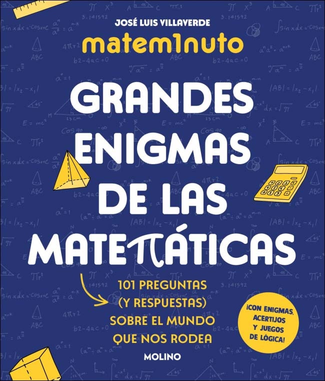 Matem1nuto. Grandes enigmas de las matemáticas (Colección Grandes enigmas): 120 preguntas y respuestas sobre el mundo que nos rodea (Capa mole) 1