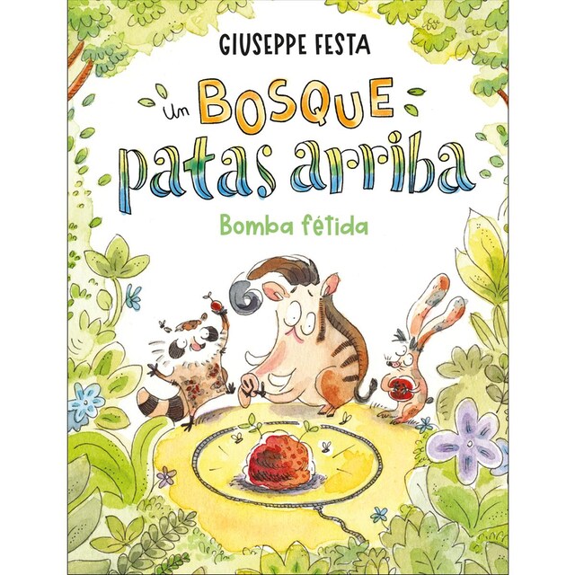 Imagen 0 de Un bosque patas arriba. Bomba fétida  (Tapa dura)