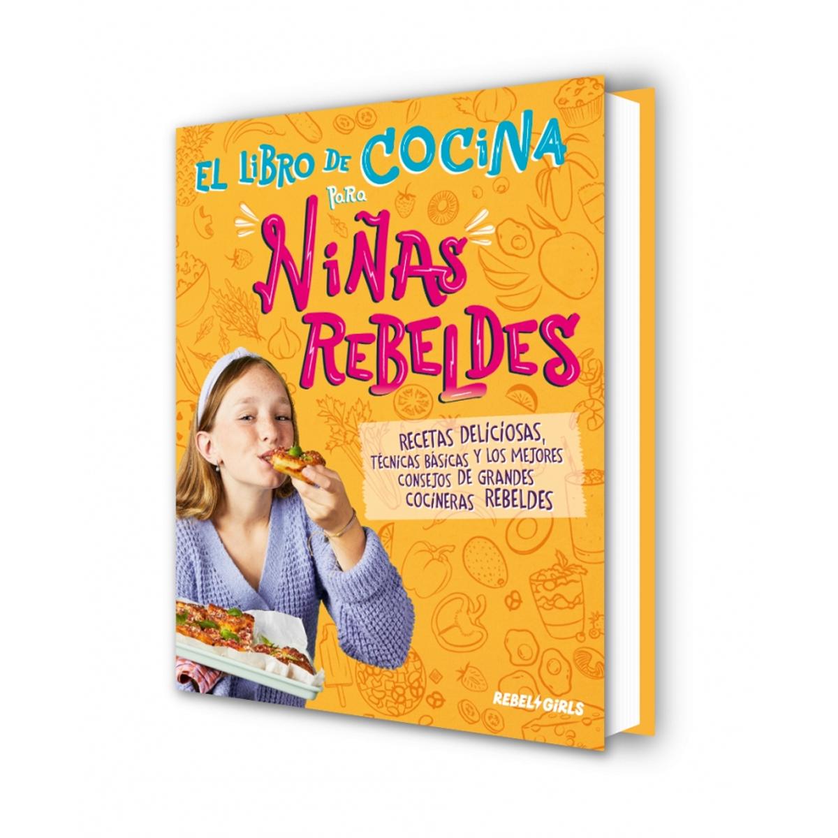 El libro de cocina para niñas rebeldes: Recetas deliciosas, técnicas básicas y los mejores consejos de grandes cocineras rebeldes (Capa dura) 2