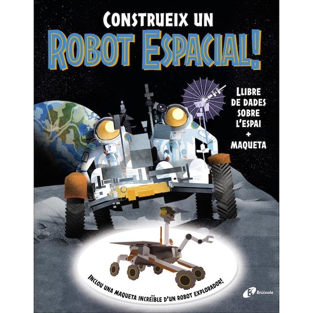 Imagen 0 de Construeix un robot espacial!: Llibre de dades sobre l'espai + maqueta