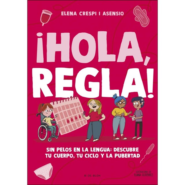 Imagem 0 de ¡Hola, regla!: Sin pelos en la lengua: descubre tu cuerpo, tu ciclo y la pubertad (Capa mole)