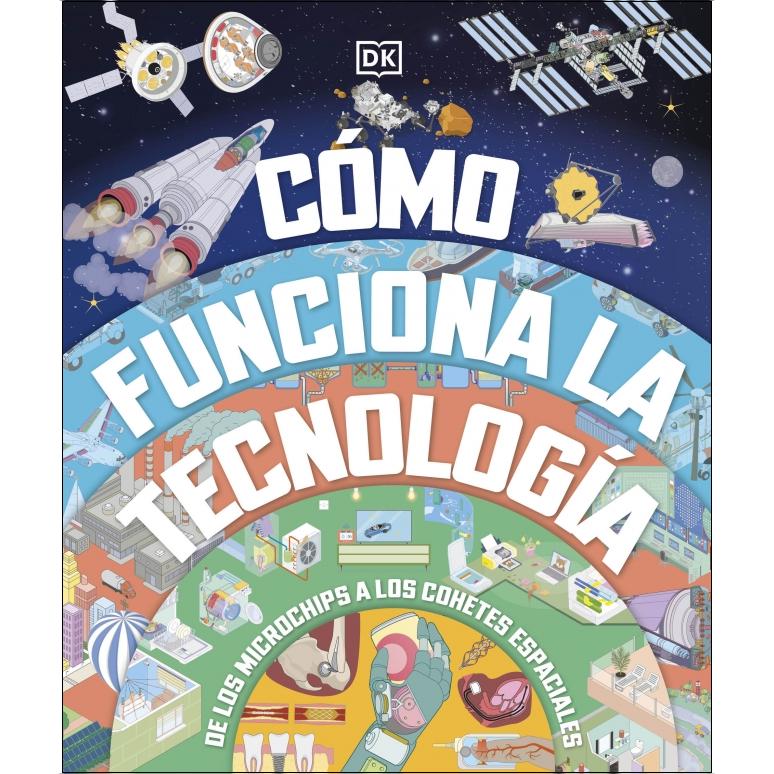 Cómo funciona la tecnología: De los microchips a los cohetes espaciales (Capa dura) 1