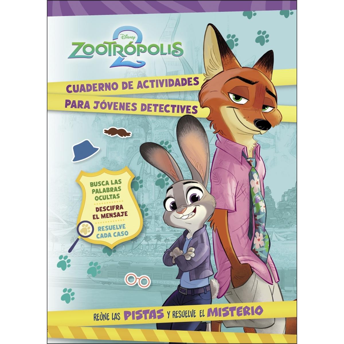 Zootrópolis 2. Cuaderno de actividades para jóvenes detectives: Reúne las pistas y resuelve el misterio (Capa mole) 1