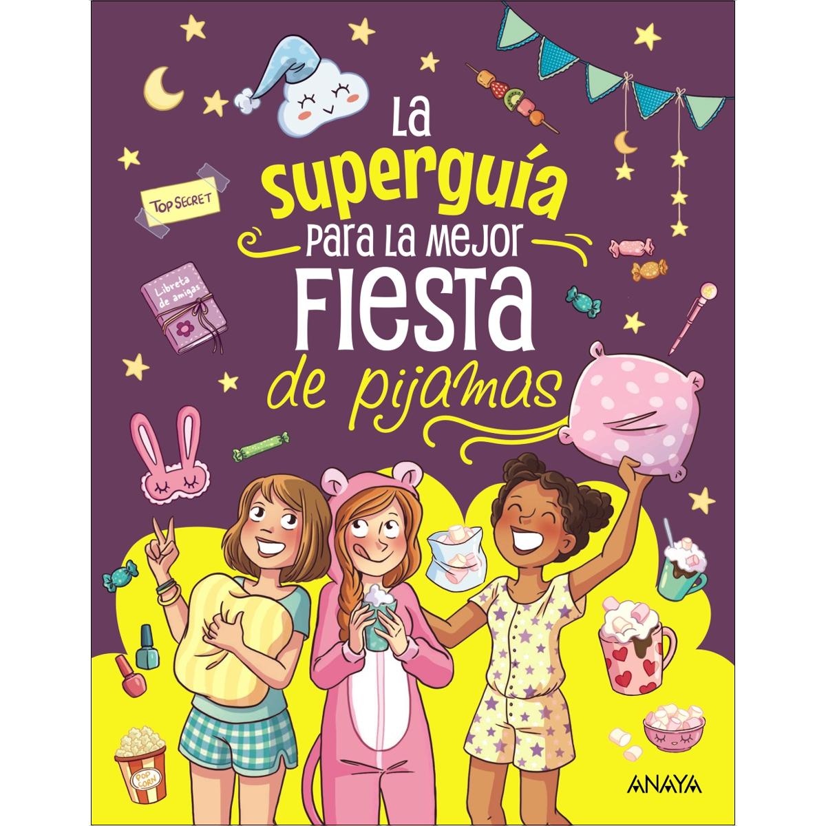 Imagem 0 de La superguía para la mejor fiesta de pijamas: Curiosidades, juegos y desafíos para una increíble fiesta con tus mejores amigas