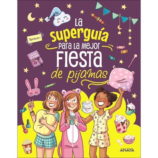 Imagem 0 de La superguía para la mejor fiesta de pijamas: Curiosidades, juegos y desafíos para una increíble fiesta con tus mejores amigas