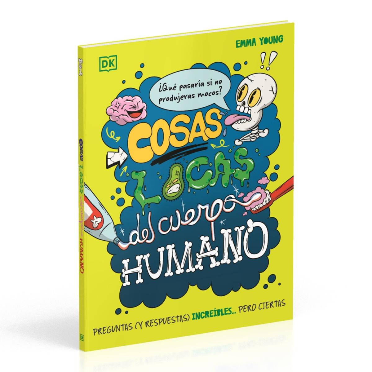 Cosas locas del cuerpo humano: Preguntas (y respuestas) increíbles... pero ciertas (Capa dura) 6