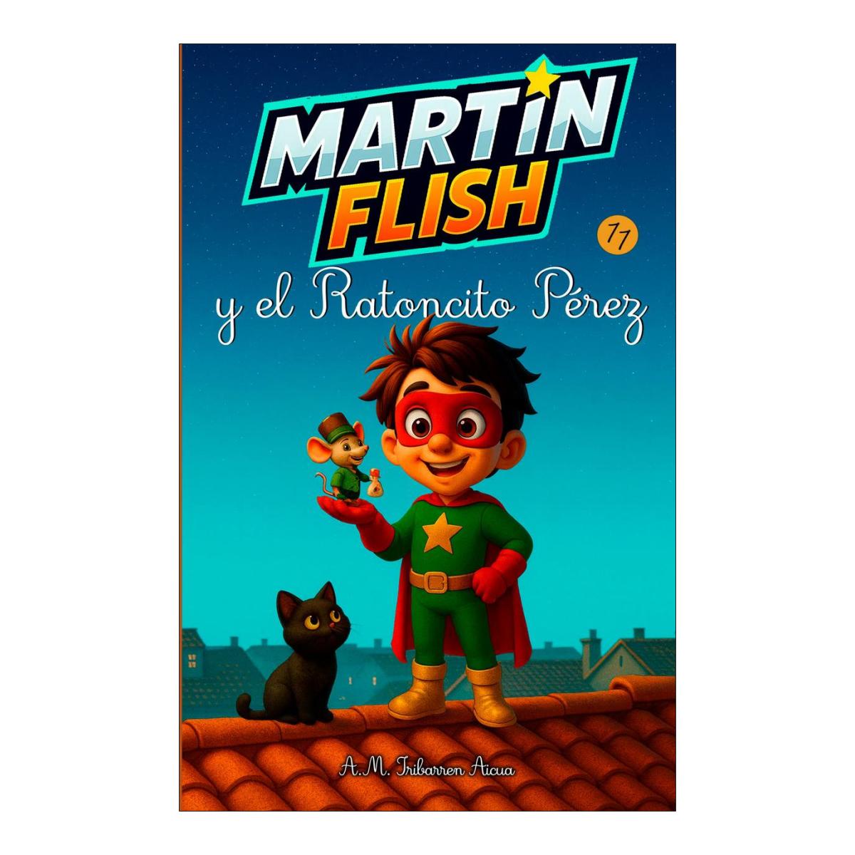 MARTÍNFLISH Y EL RATONCITO PÉREZ 11