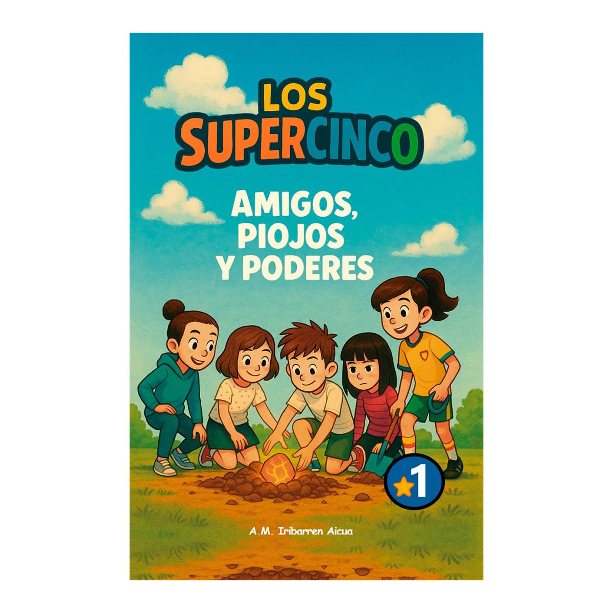 LOS SUPERCINCO. AMIGOS, PIOJOS Y PODERES