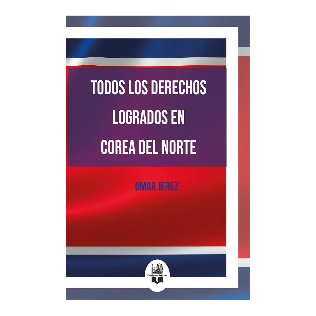 Imagen 0 de TODOS LOS DERECHOS LOGRADOS EN COREA DEL (Tapa blanda)