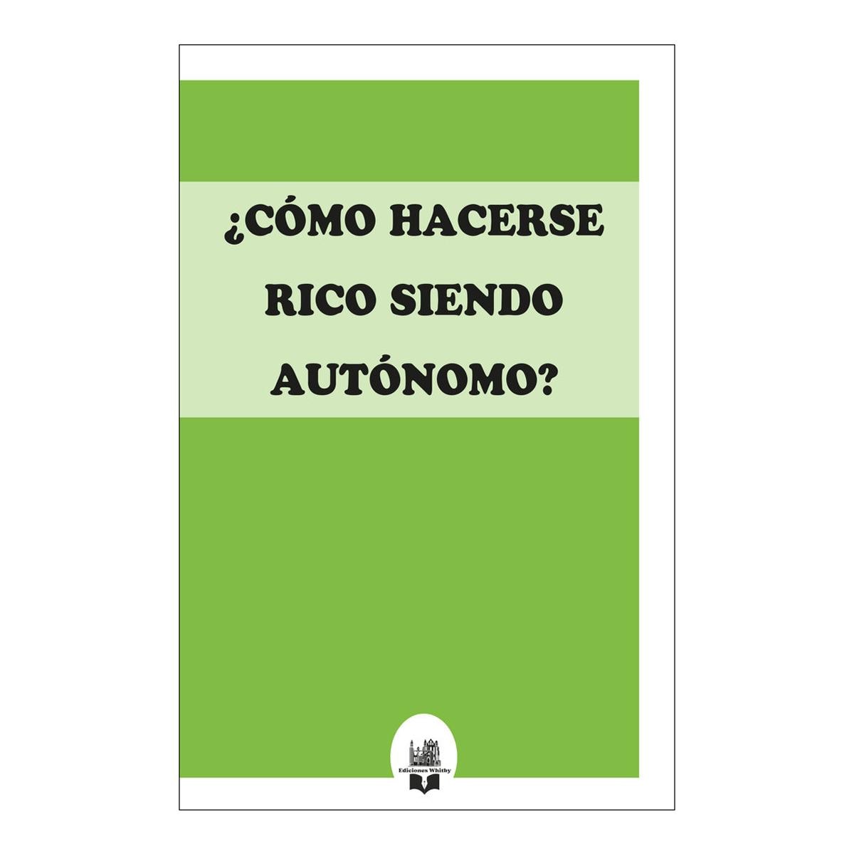 ¿CÓMO HACERSE RICO SIENDO AUTÓNOMO?