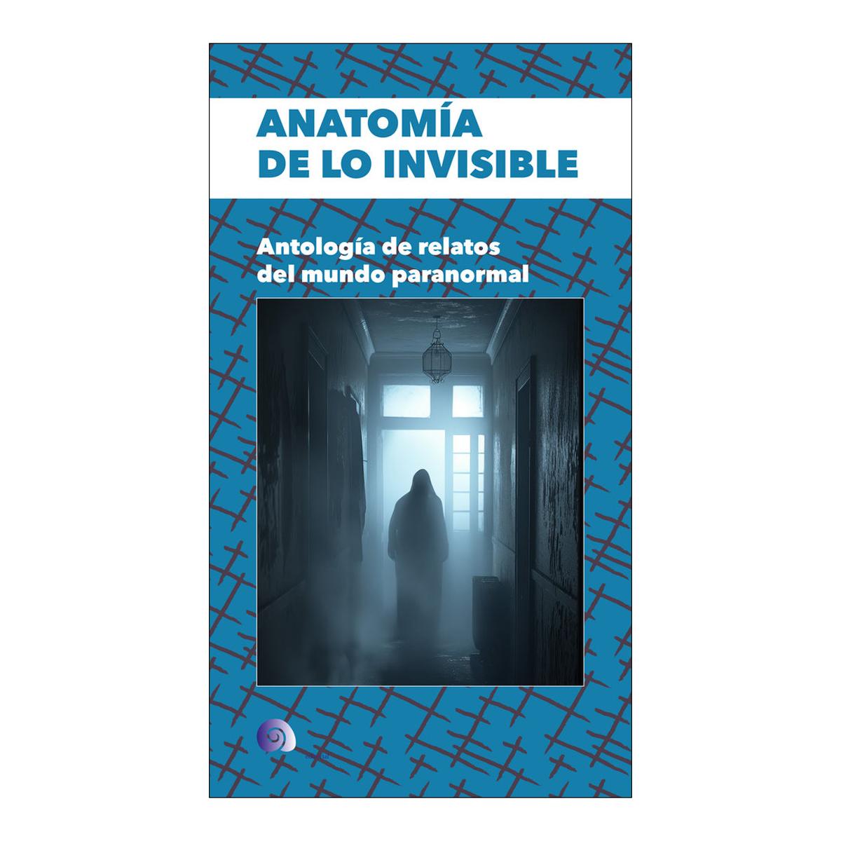 Anatomia de lo invisible