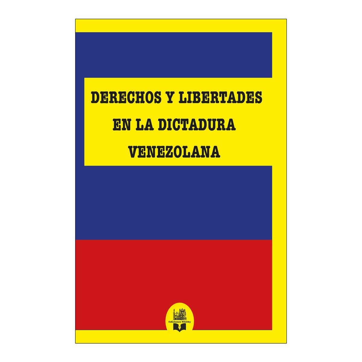 DERECHOS Y LIBERTADES EN LA DICTADURA VE
