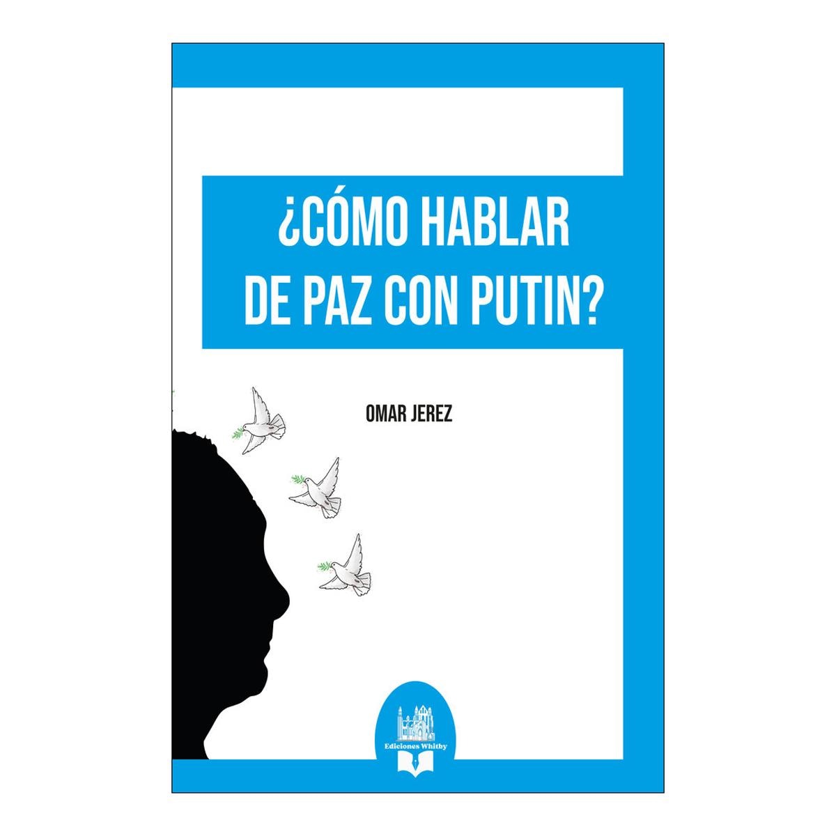 ¿CÓMO HABLAR DE PAZ CON PUTIN?