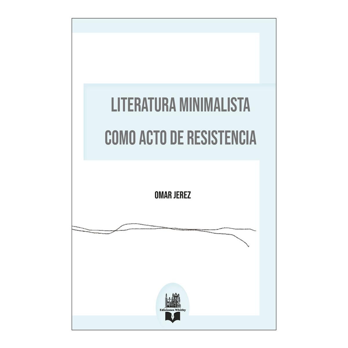 LITERATURA MINIMALISTA COMO ACTO DE RESI