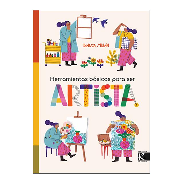 Imagen 0 de HERRAMIENTAS BÁSICAS PARA SER ARTISTA (Tapa dura)
