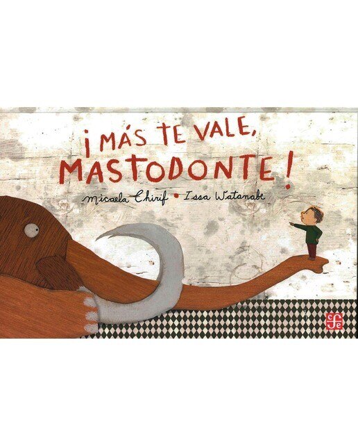 Imagen 0 de ¡mas te vale, mastodonte!