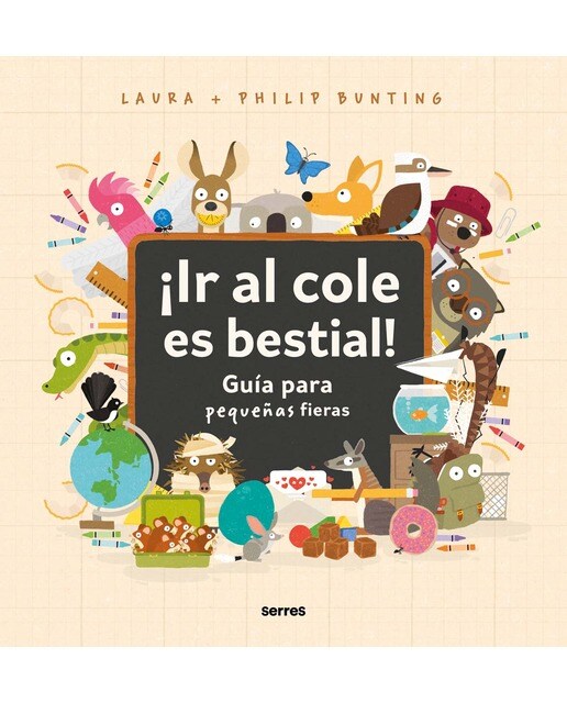 Imagen 1 de ¡Ir al cole es bestial!: Guía para pequeñas fieras  (Tapa dura)