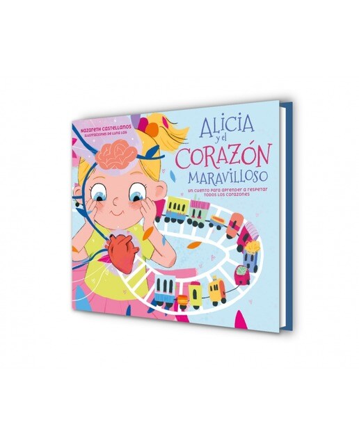 Alicia y el corazón maravilloso: Un cuento para aprender a respetar todos los corazones  (Tapa dura) 2
