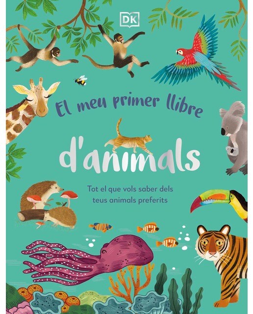 Imagen 0 de El meu primer llibre d'animals: Tot el que vols saber dels teus animals preferits (Tapa dura)