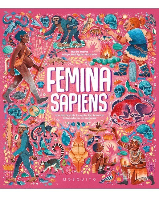 Imagen 0 de Femina sapiens: Una historia de la evolución humana enfocada en las mujeres